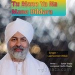 Tu Mane  Ya  Na Mane Dildara Lakhwinder Song Download