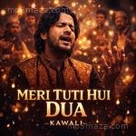 MERI TUTI HUI DUA - KAWALI Deepak Kumar Song Download