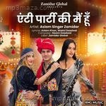Anti Party Ki Me Hu Aslam Singer Zamidar MP3 Download