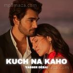 Kuch Na kaho Yasser Desai MP3 Download