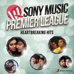 Sony Music Premier League: Heartbreaking Hits Album Download