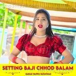 Setting baji chhod balam Pappu Kushwaha Song Download