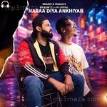 Naraa Diya ankhiyan Skaam Z Song Download